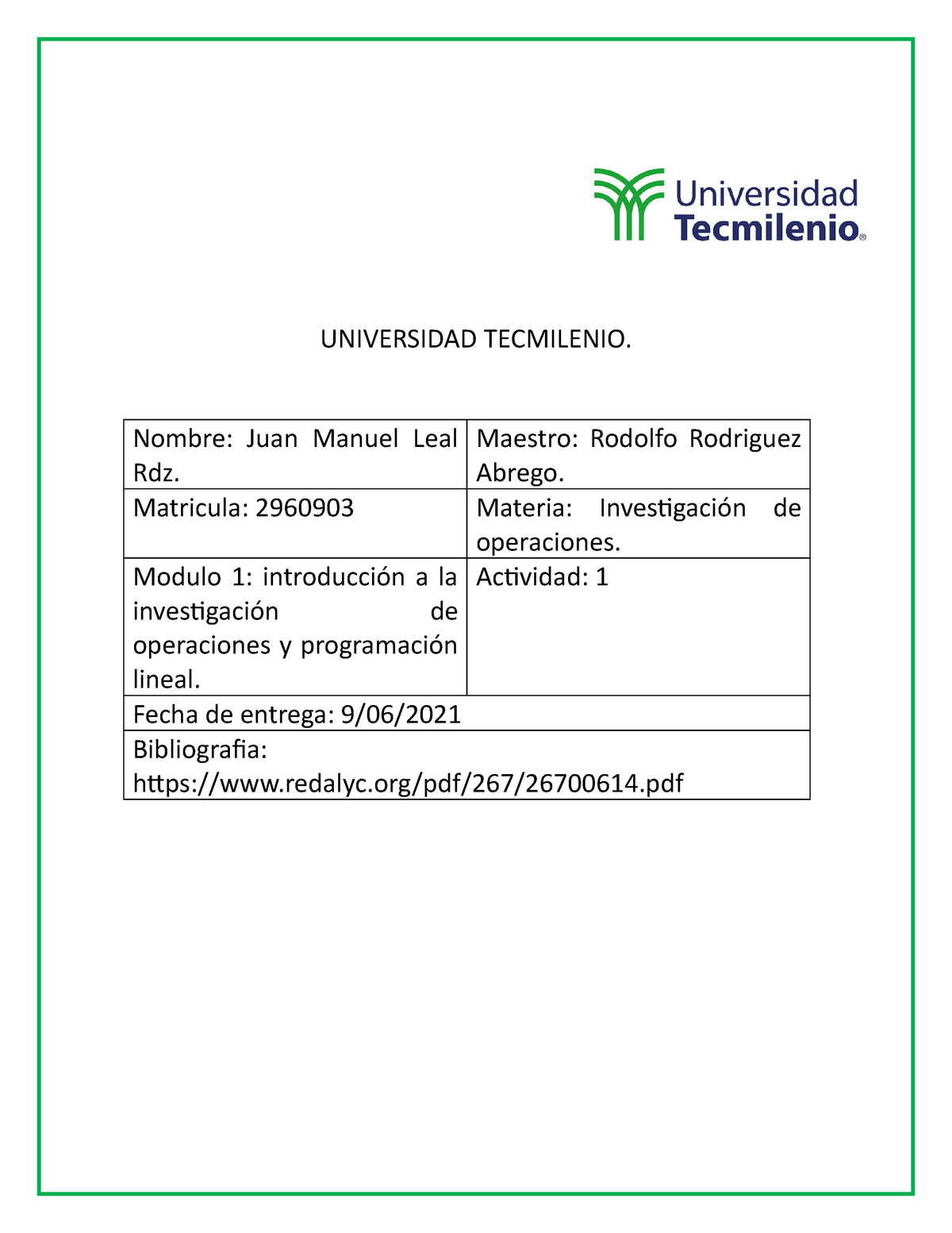 Actividad 1 investigacion de operaciones - UNIVERSIDAD TECMILENIO. Nombre:  Juan Manuel Leal Rdz. - Studocu