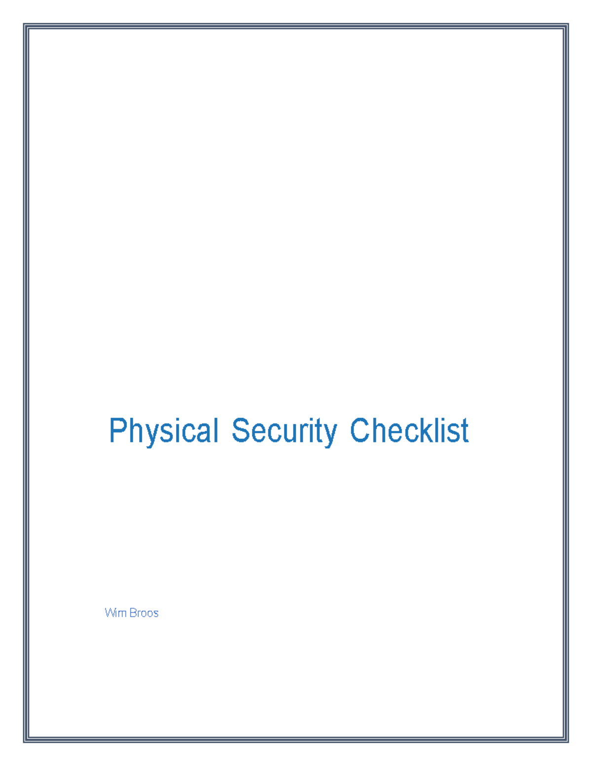 PhysicalSecurityChecklist Physical Security Checklist Wim Broos Table of Contents Page 1 of