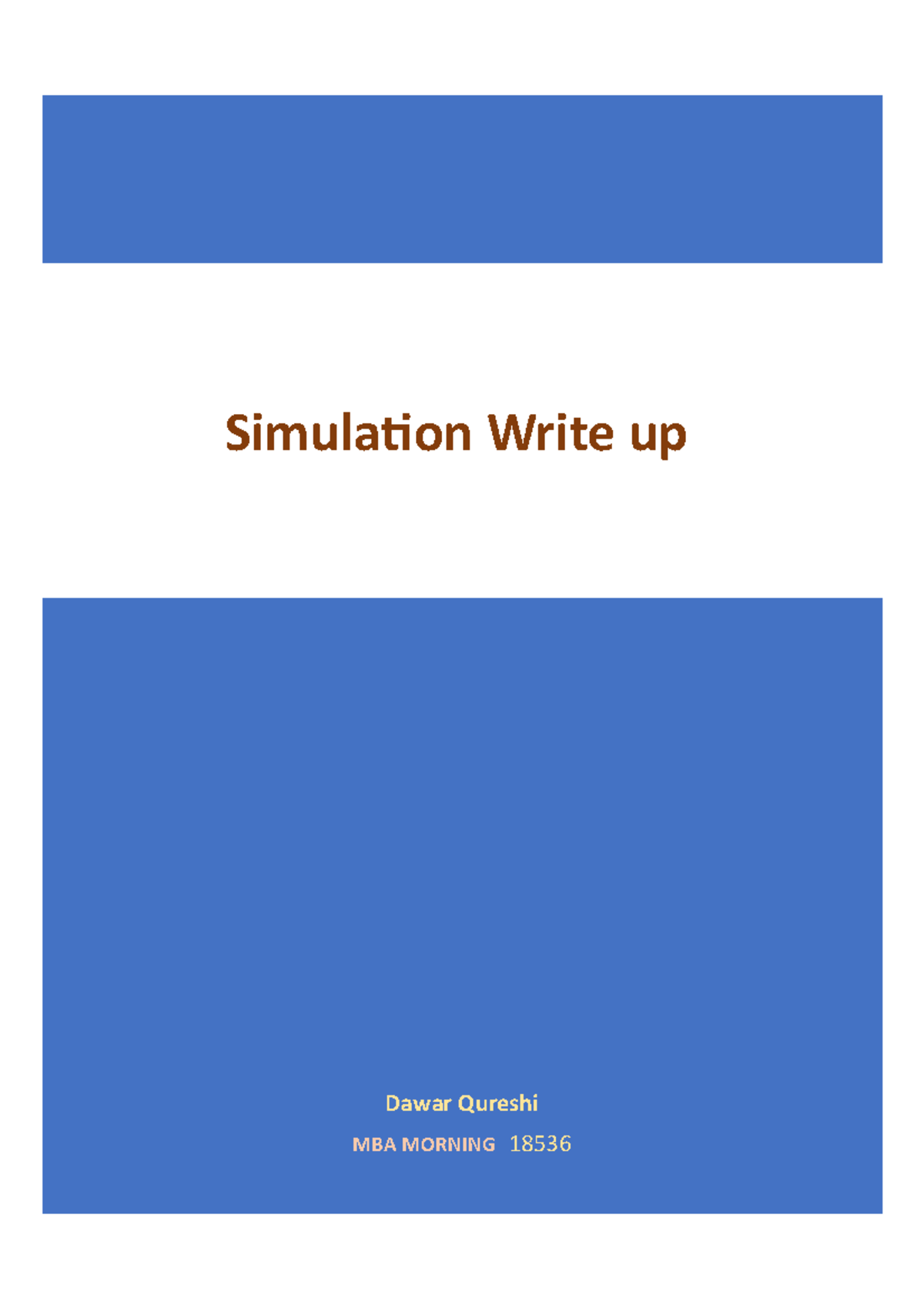 Simulation Writeup - Dawar Qureshi MBA MORNING 18536 Simulation Write ...