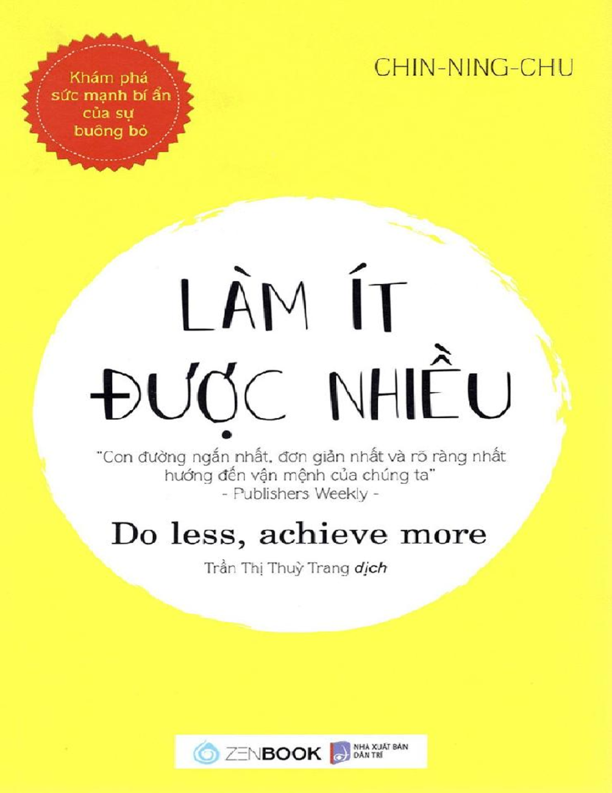 Sách Lam it duoc nhieu - LÀM ÍT ĐƯỢC NHIỀU Nguyên tác: Do Less, Achieve ...