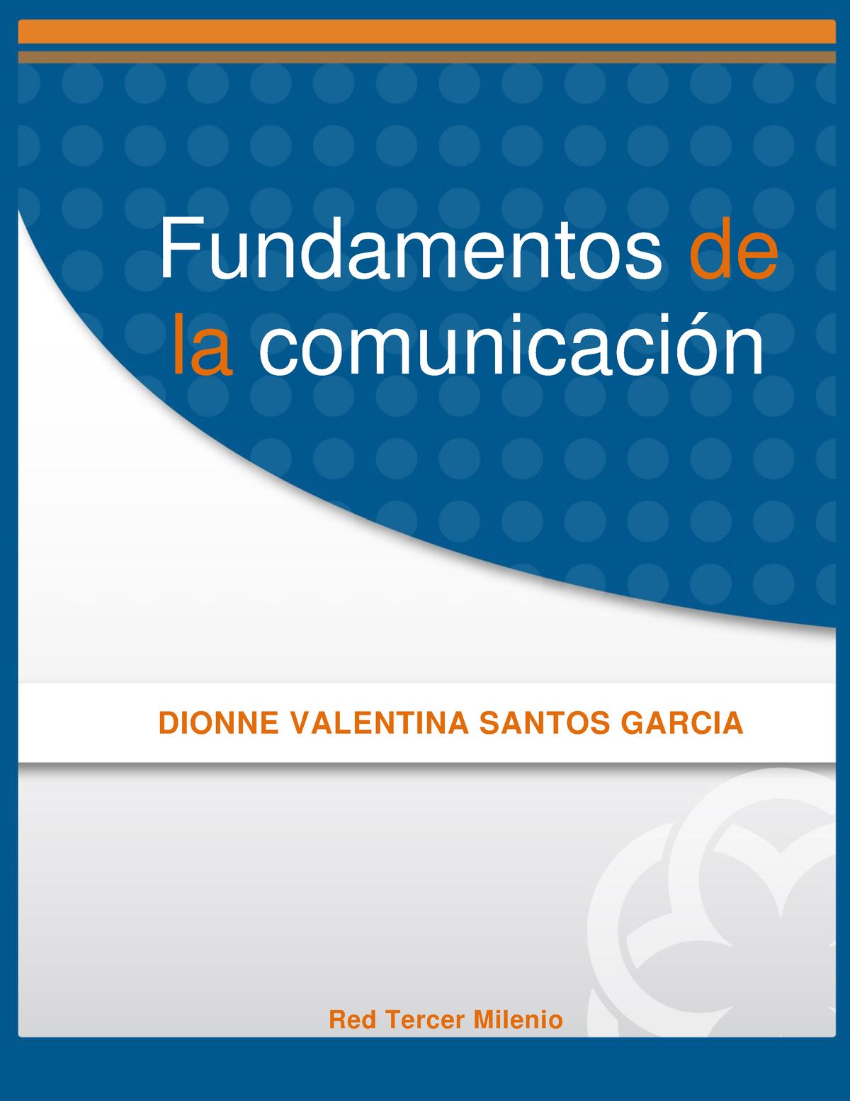 Fundamentos De La Comunicacion-dionne Valentina Santos Garcia ...