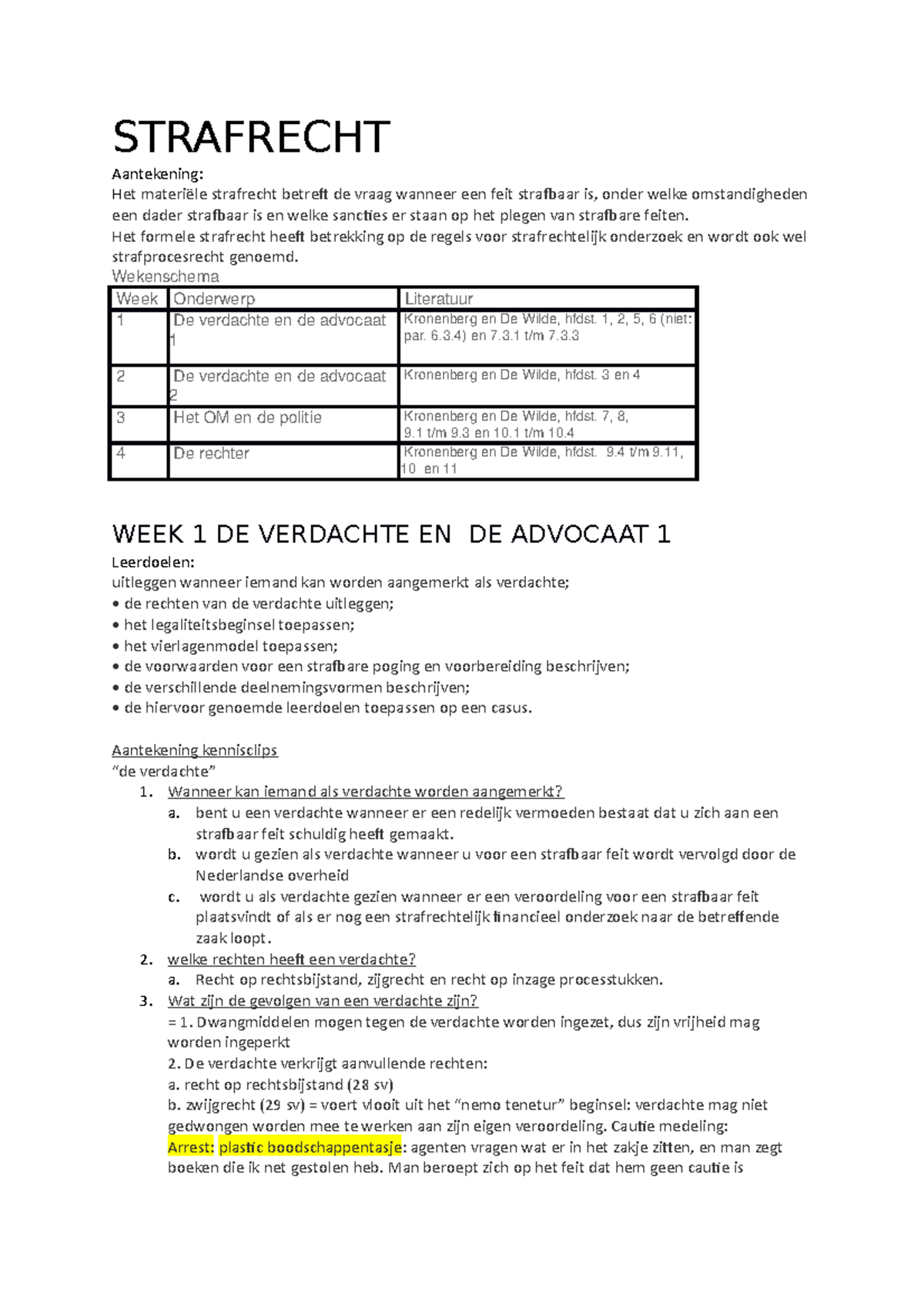 Samenvatting STRAFRECHT Aantekening Het strafrecht betreft de vraag wanneer een feit Samenvatting STRAFRECHT Aantekening Het strafrecht betreft de vraag wanneer een feit