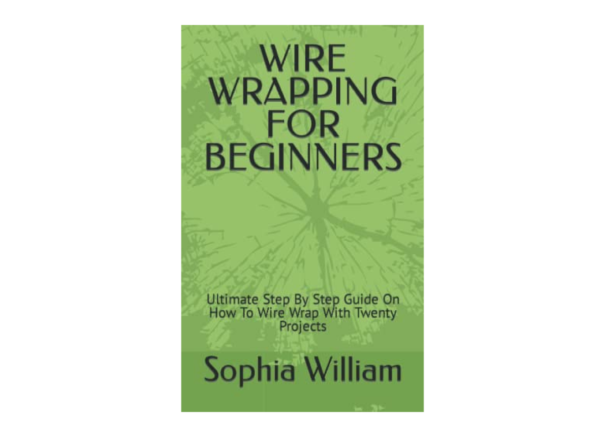 Download WIRE WRAPPING FOR BEGINNERS Ultimate Step By Step Guide On How   Thumb 1200 848 