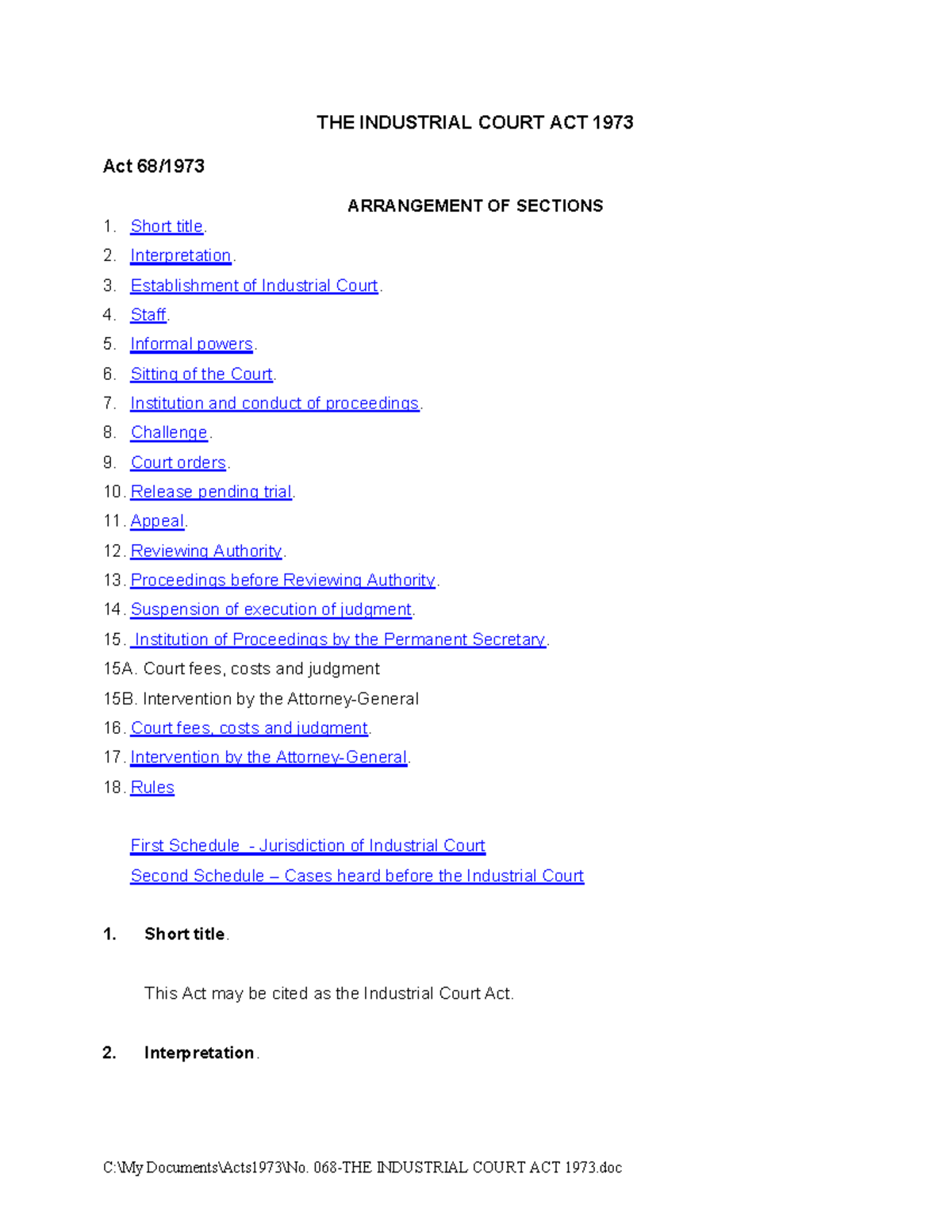 Industrial court act 1973 THE INDUSTRIAL COURT ACT 1973 Act 68/ ARRANGEMENT OF SECTIONS Short