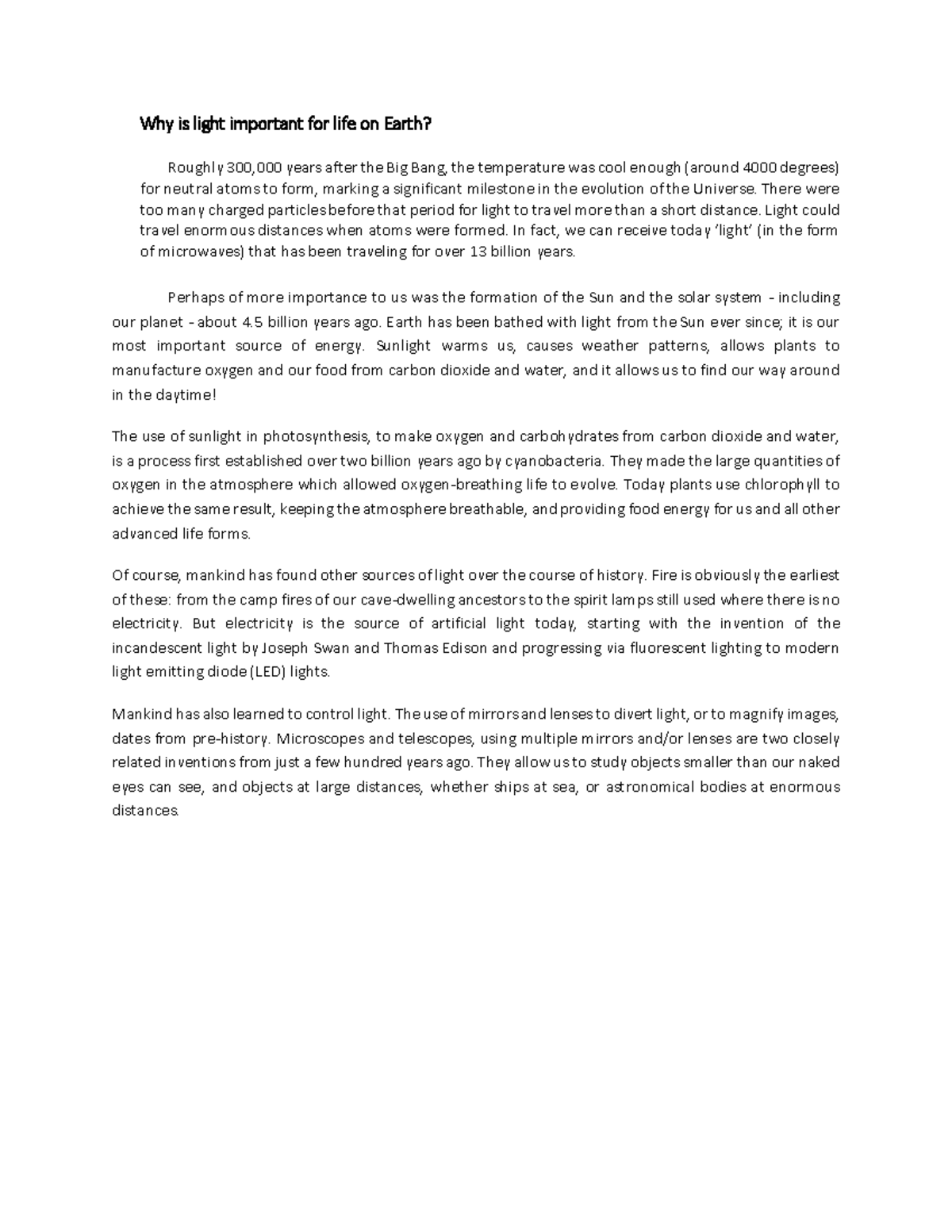 Why is light important for life on Earth Why is light important for life on Earth? Roughly