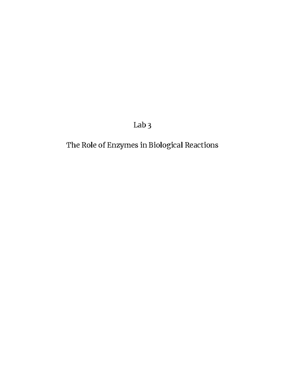 Lab 3 - lab 3 pdf - Lab 3 The Role of Enzymes in Biological Reactions ...