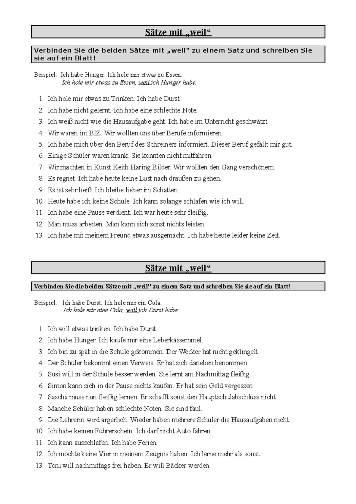 Sätze mit WEILverbinden Sätze mit „weil“ Verbinden Sie die beiden Sätze mit „weil" zu einem