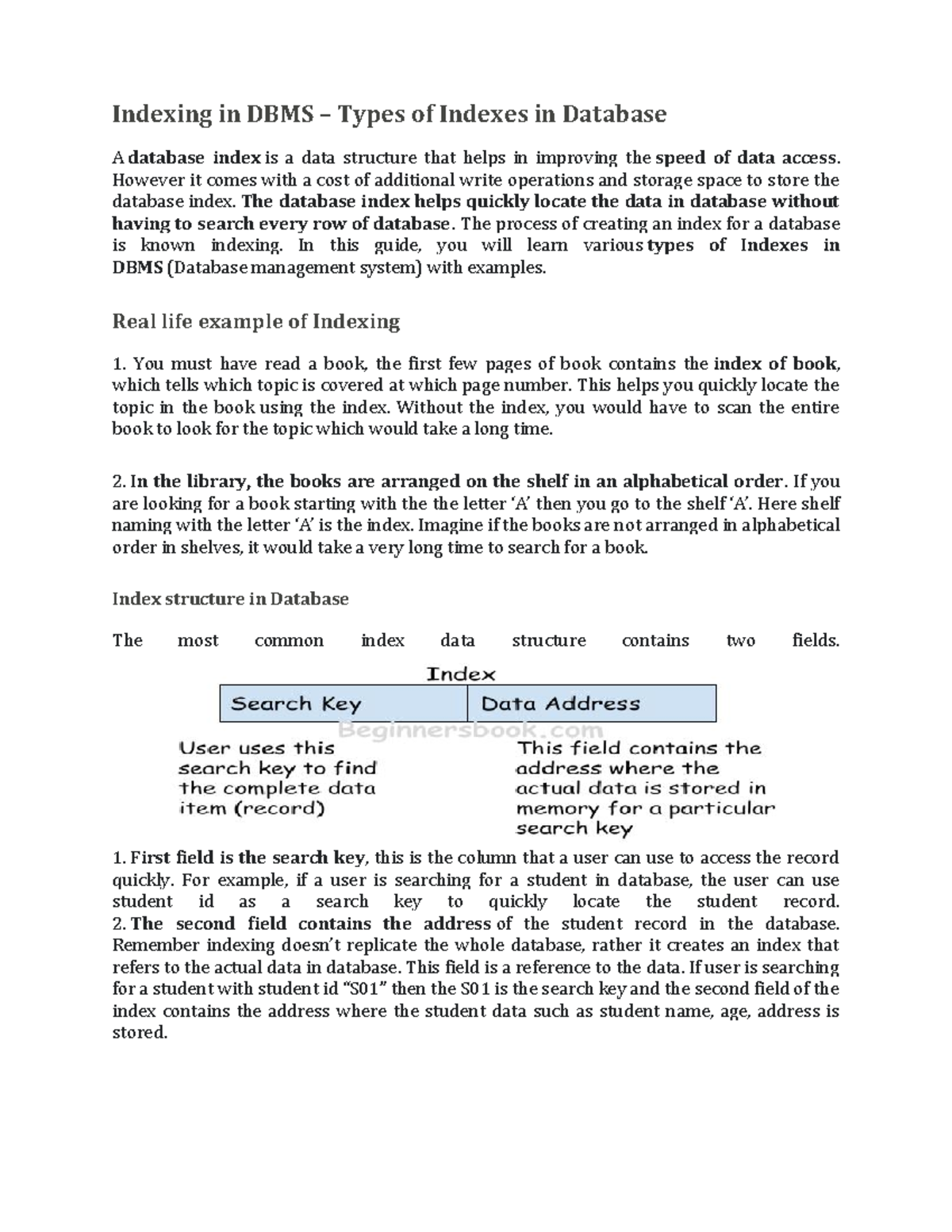 Indexing - However it comes with a cost of additional write operations ...