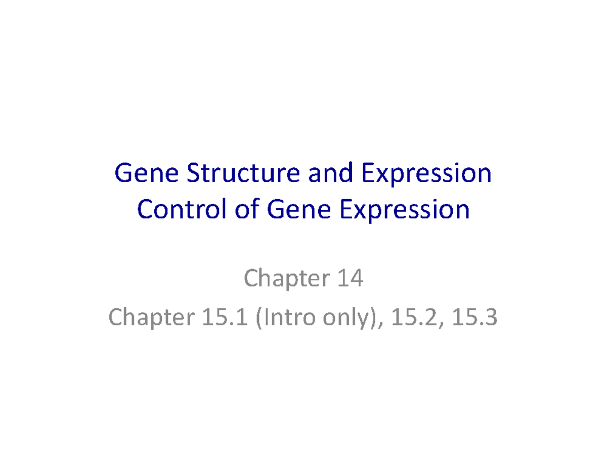 Lecture slides, lectures 11 - gene expression 2 - Gene Structure and ...