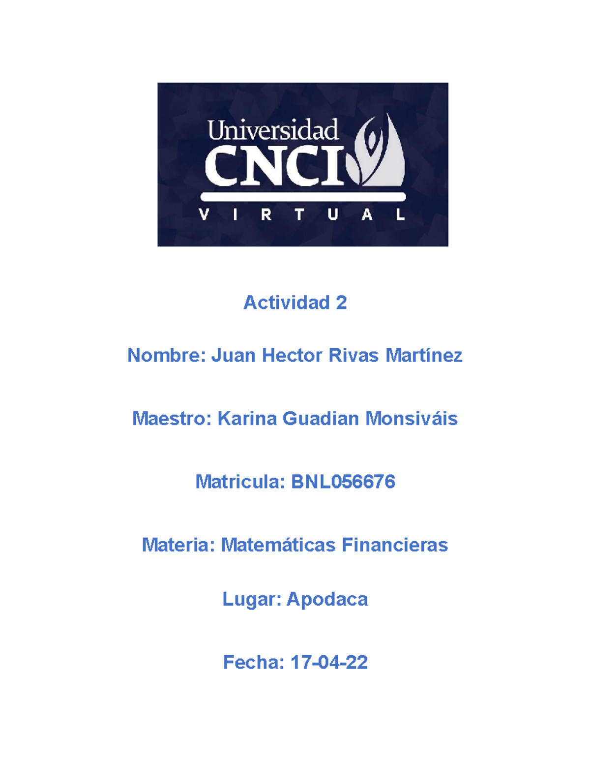 Actividad 2 Matematicas Financieras Actividad 2 Nombre Juan Hector Rivas Martínez Maestro 0543