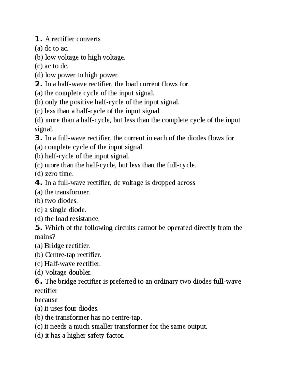 Industrial Electronics MCQs 1. A rectifier converts (a) dc to ac. (b) low voltage to high