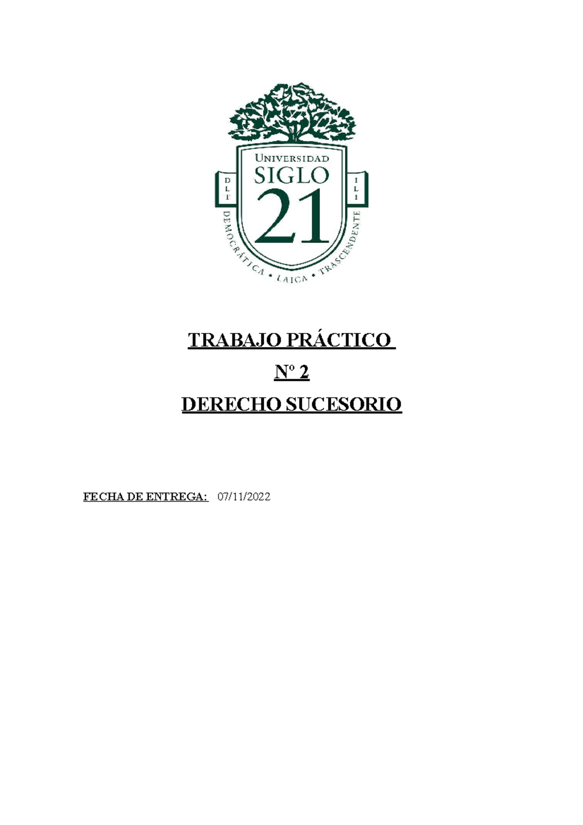 T.P. Nº2 Sucesorio - TRABAJO PRÁCTICO Nº 2 DERECHO SUCESORIO FECHA DE ...