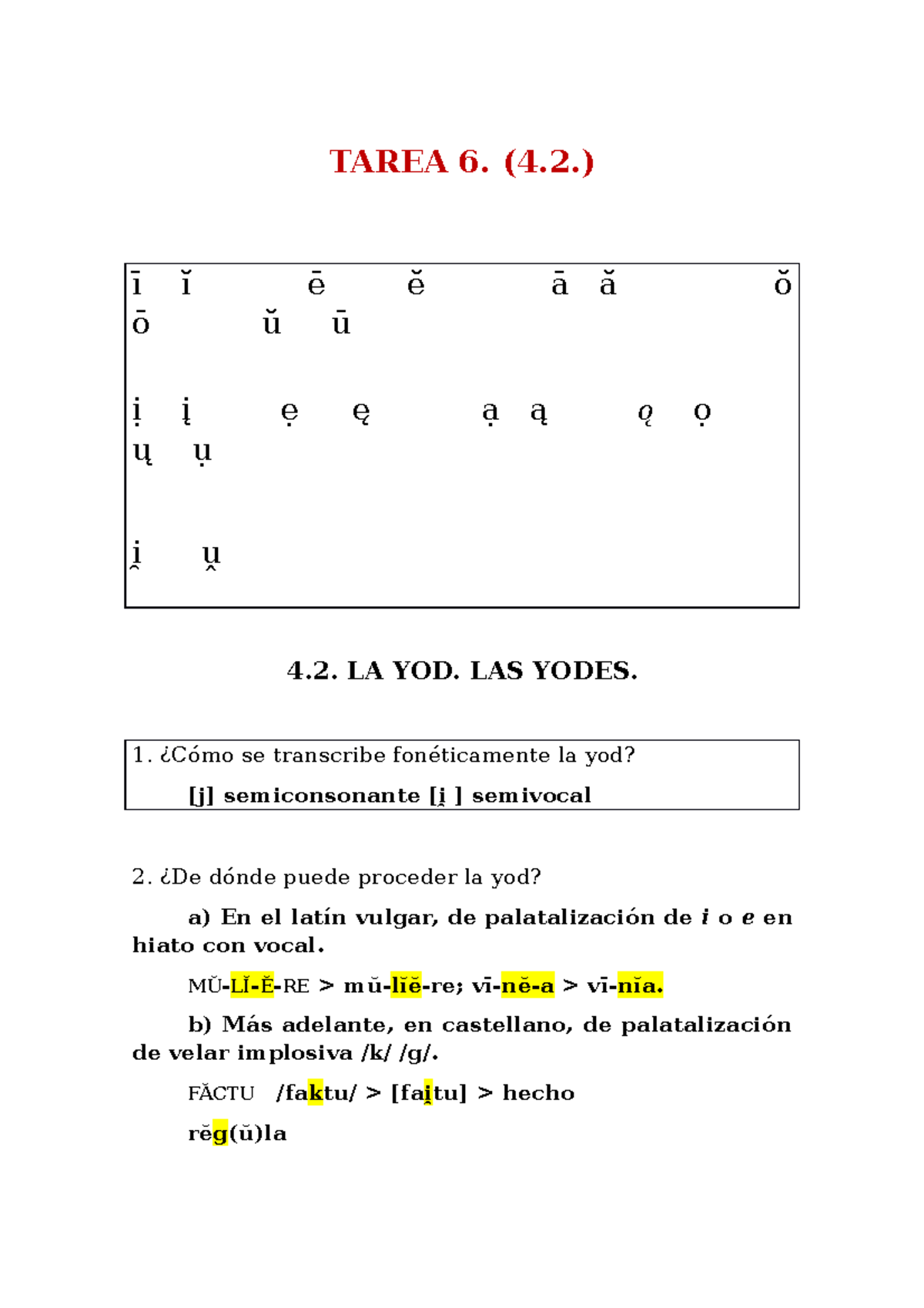 Tarea 6 Soluciones Tarea 6 4 ī ĭ ē ĕ ā ă ŏ ō ŭ ū ị į ẹ ę ạ ą ǫǫ ọ ų ụ I̯ ṷ 4 La Yod Las