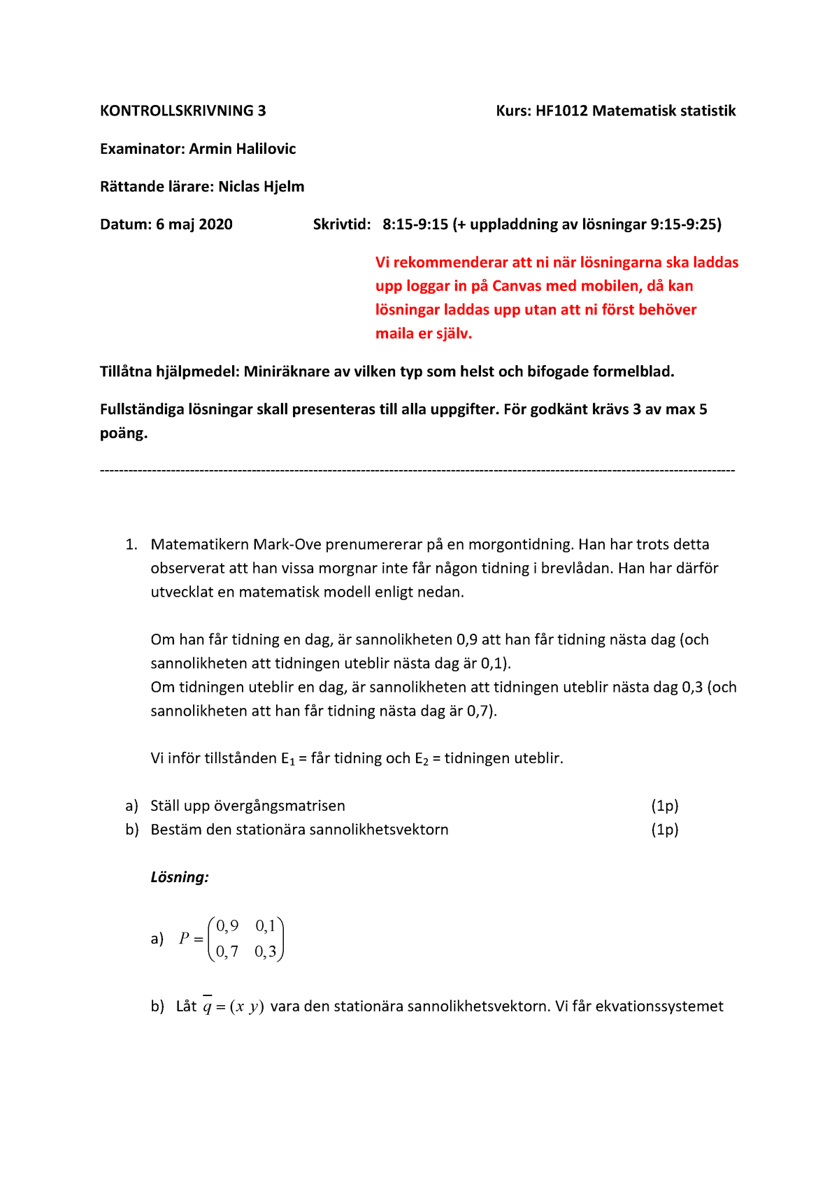 KS3 19 20 - KS3 19 20 - KONTROLLSKRIVNING 3 Kurs: HF1012 Matematisk ...