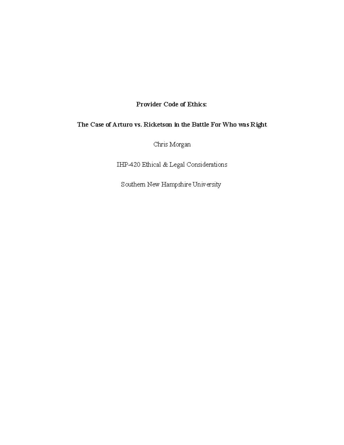 Ethics final 1 - Provider Code of Ethics: The Case of Arturo vs ...