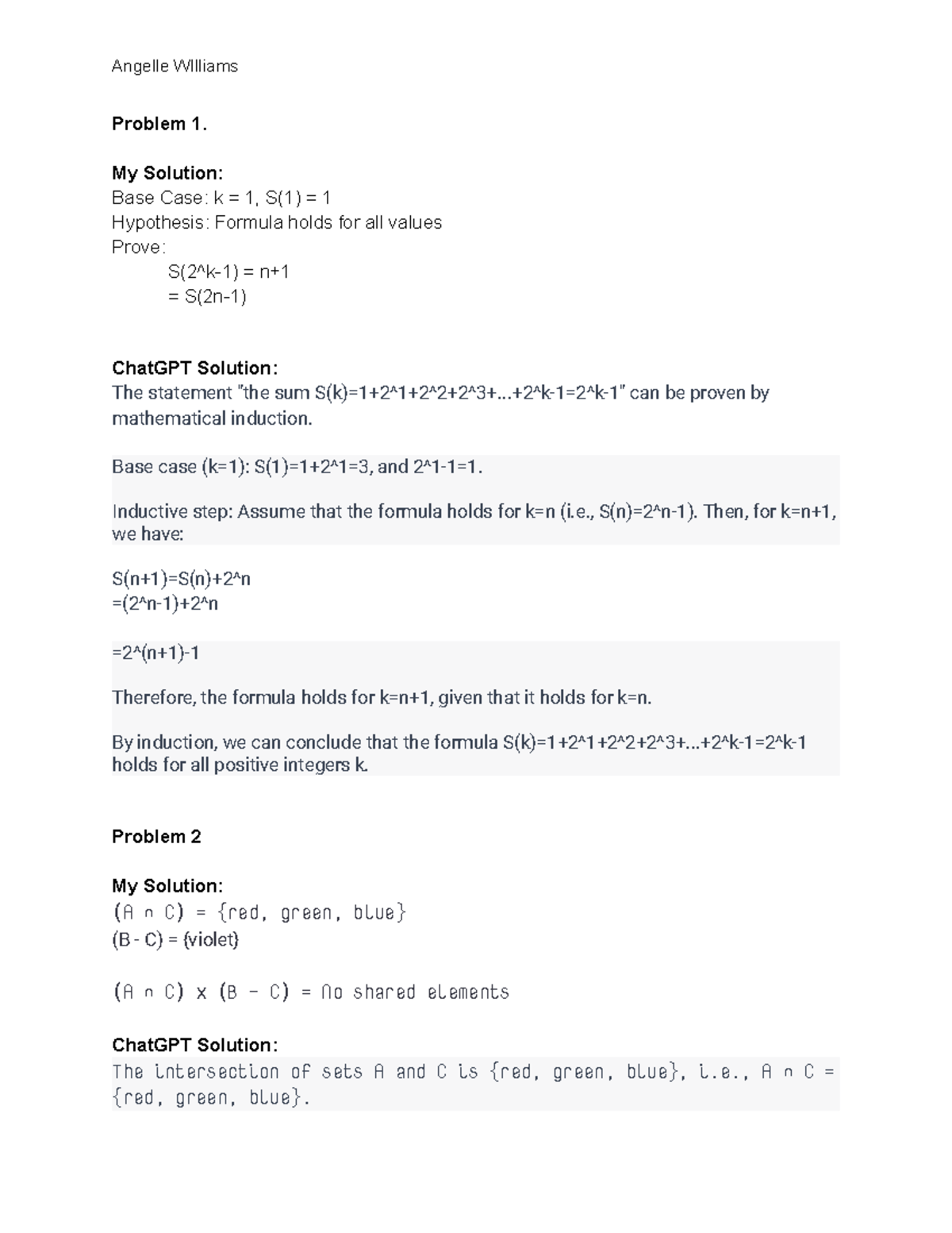 Assignment 1 - Problem 1. My Solution: Base Case: k = 1, S(1) = 1 ...