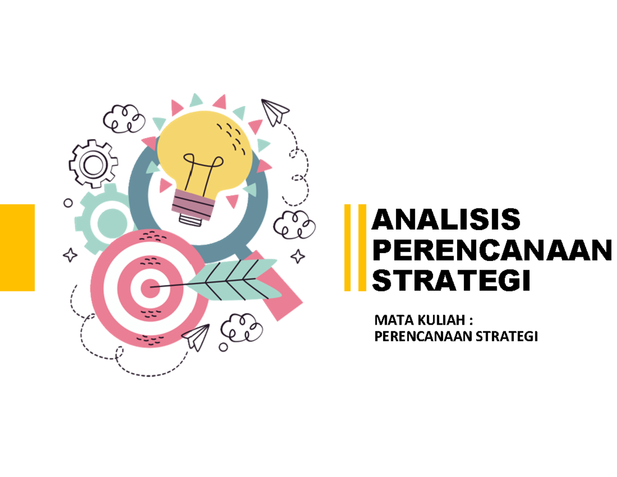 Perancangan Strategis - ANALISIS PERENCANAAN STRATEGI MATA KULIAH ...