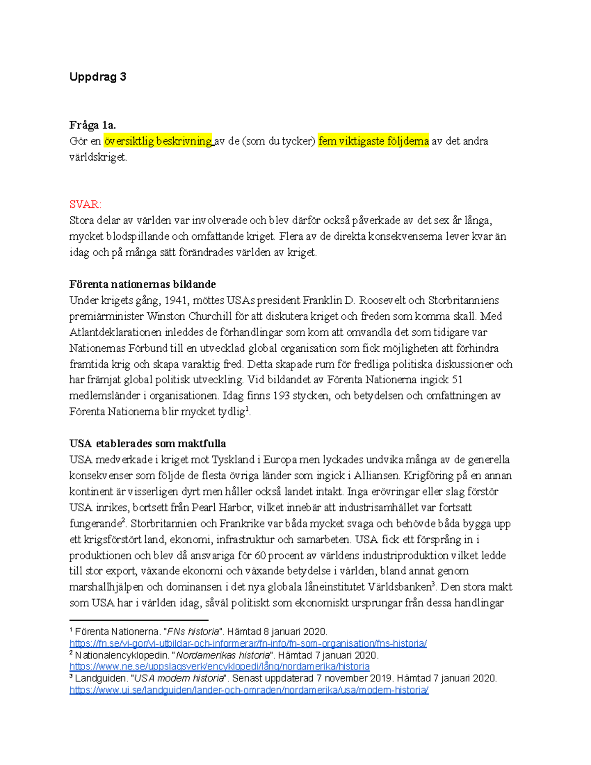 Uppdrag 3 Historia - Betyg A. - Uppdrag 3 Fråga 1a. Gör En översiktlig ...