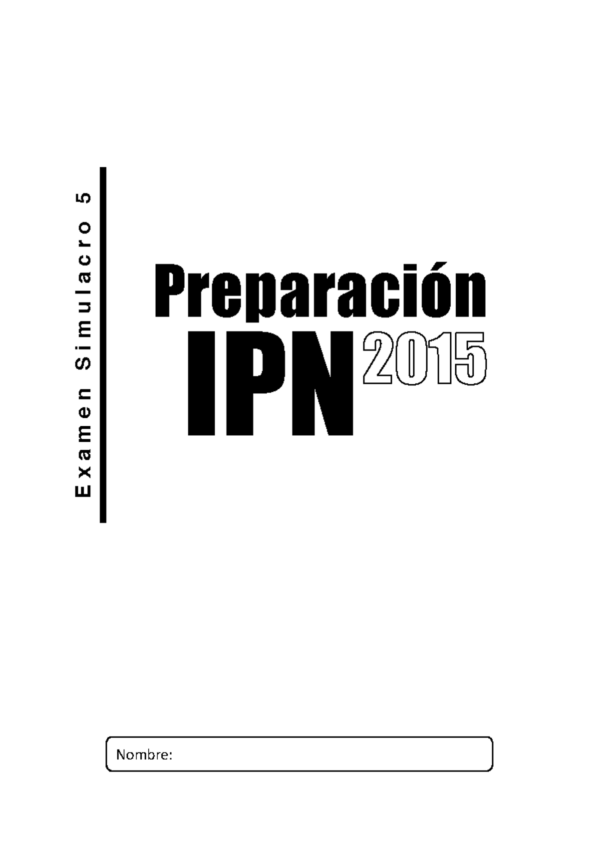 IPN 5 (2015 ) Apuntes Preparación IPN E x a m e n S i m u l a c r o — free download