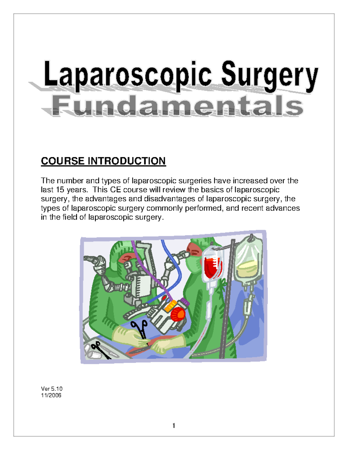 Laparoscopic Surgery Fundamentals FOR NURSING COURSE INTRODUCTION The