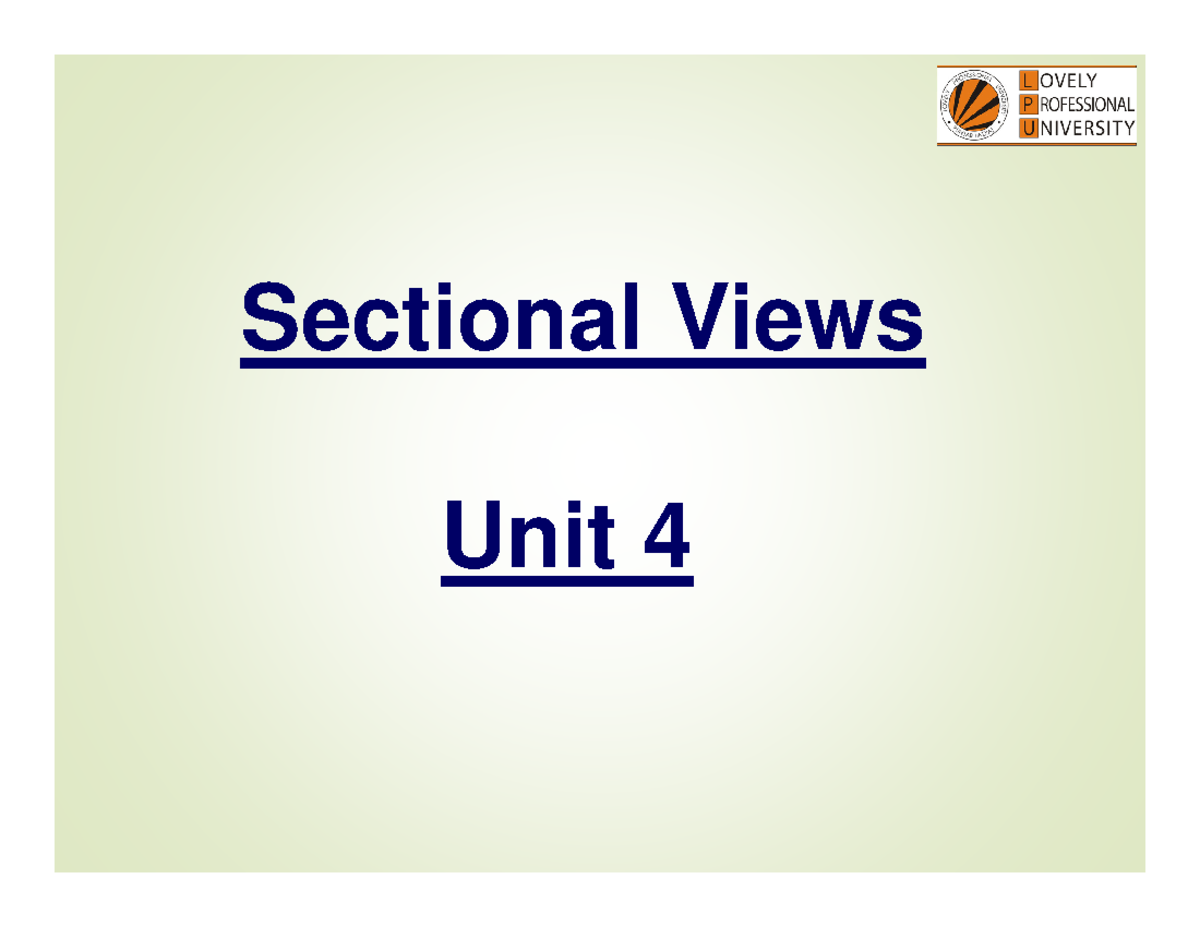 Sectioning Theory Sectional Views Unit Sectional Orthographic Projections The Projections