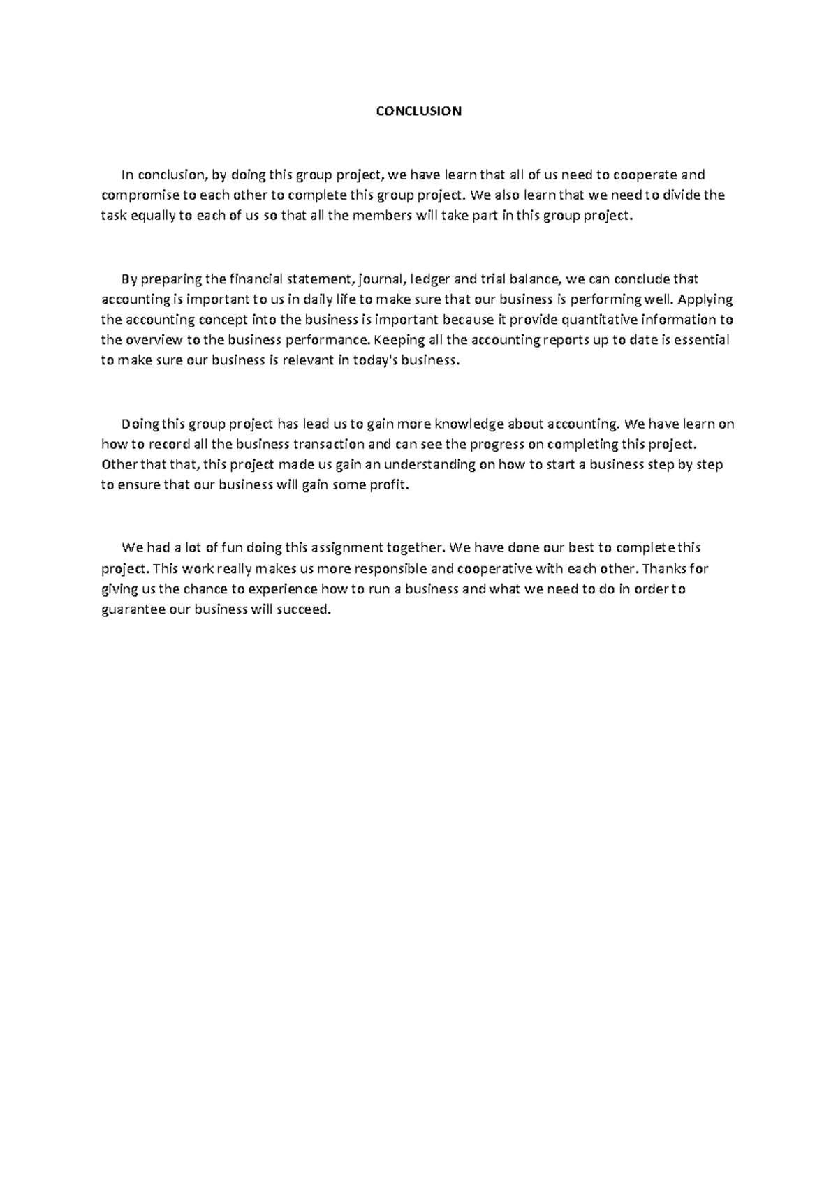 Conclusion - CONCLUSION In conclusion, by doing this group project, we ...