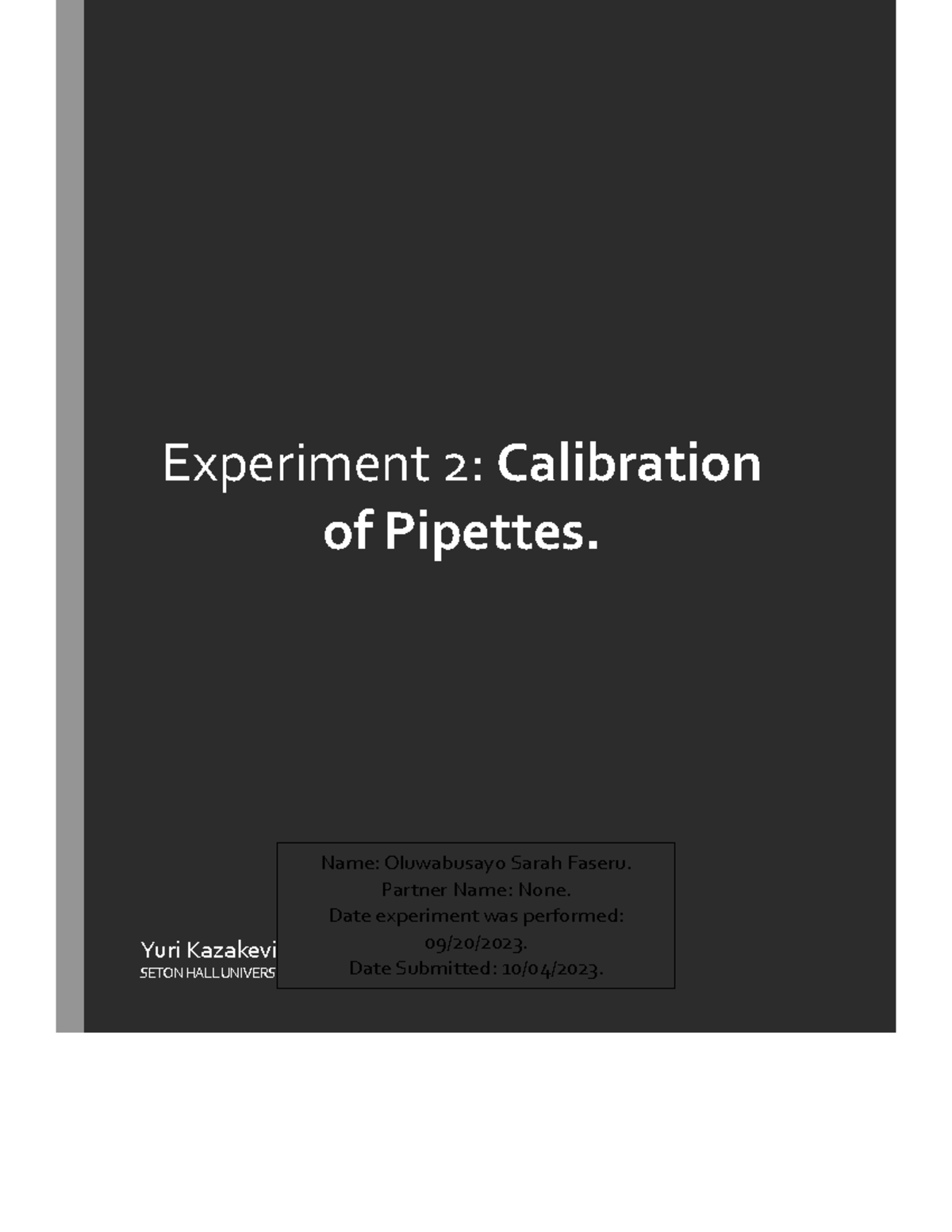 Experiment 2 lab report Experiment 2 Calibration of Pipettes. Yuri