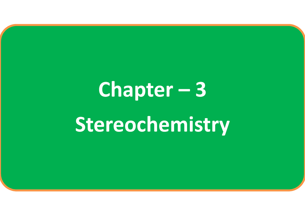 Stereochemistry FULL - Organic Chem - Chapter – 3 Stereochemistry ...