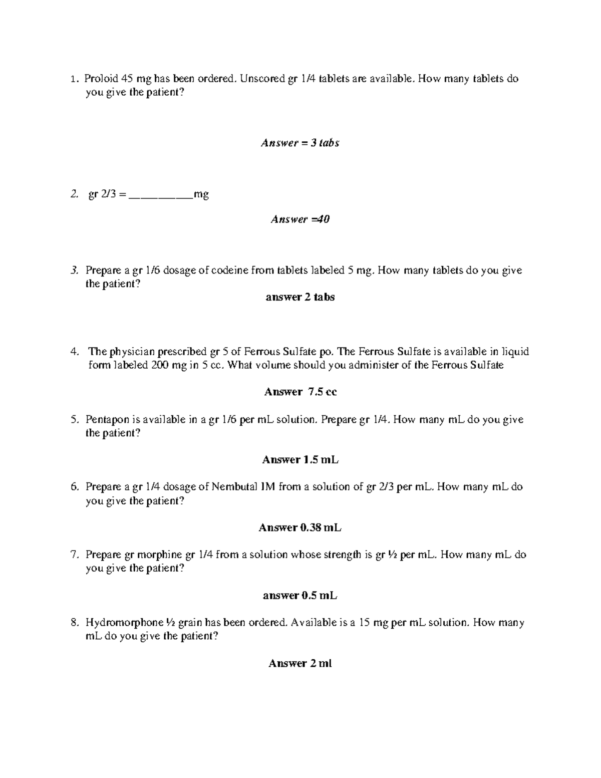 Practice AKey1 Proloid 45 mg has been ordered. Unscored gr 1/4