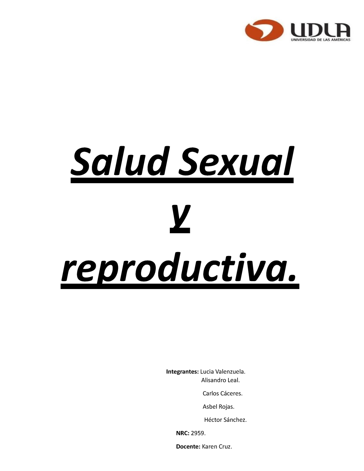 Salud Sexual Y Reproductiva Salud Sexual Y Reproductiva Integrantes Lucia Valenzuela 9285