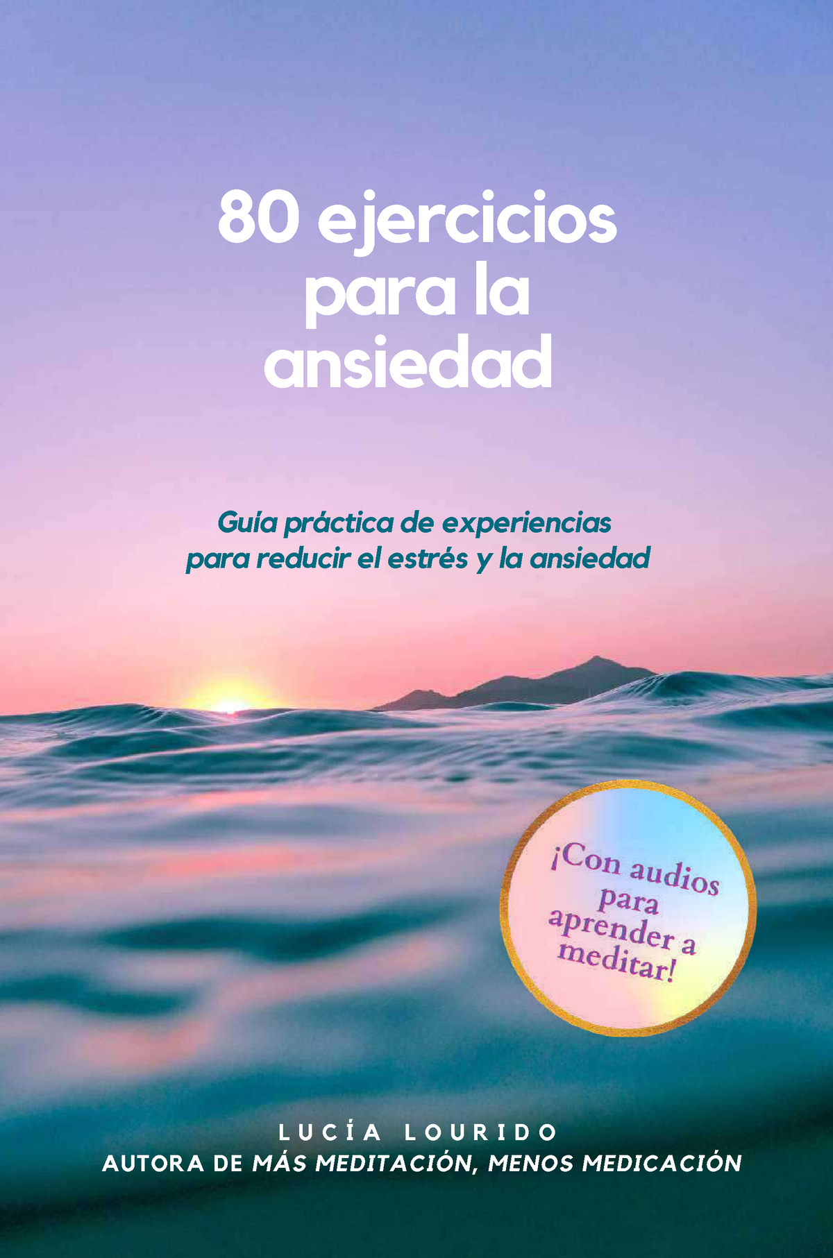 80 Ejercicios Para La Ansiedad Guía Práctica De Experiencias 80