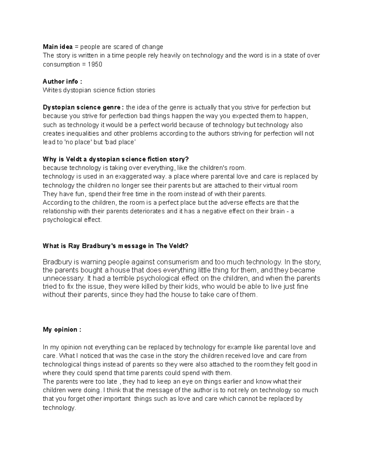 The Veldt Main idea = people are scared of change The story is