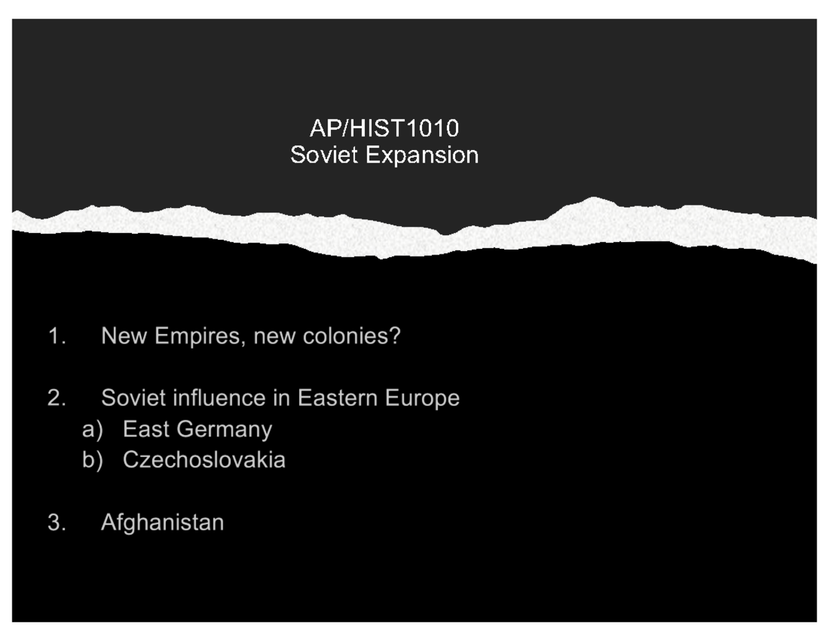 Lecture 37 AP/HIST Soviet Expansion Key Terms Sphere of Influence