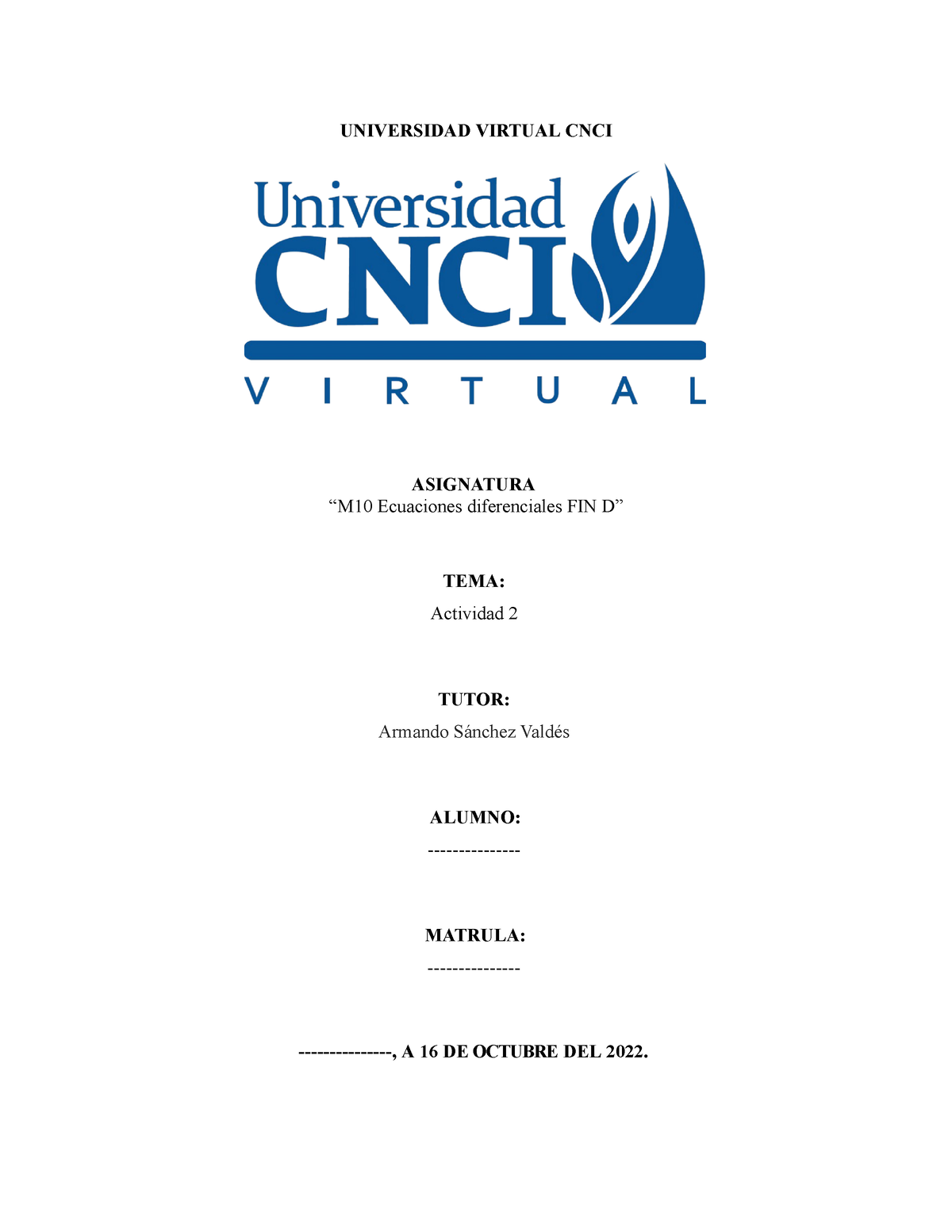 Actividad 2 - Ecuaciones Diferenciales - UNIVERSIDAD VIRTUAL CNCI ...