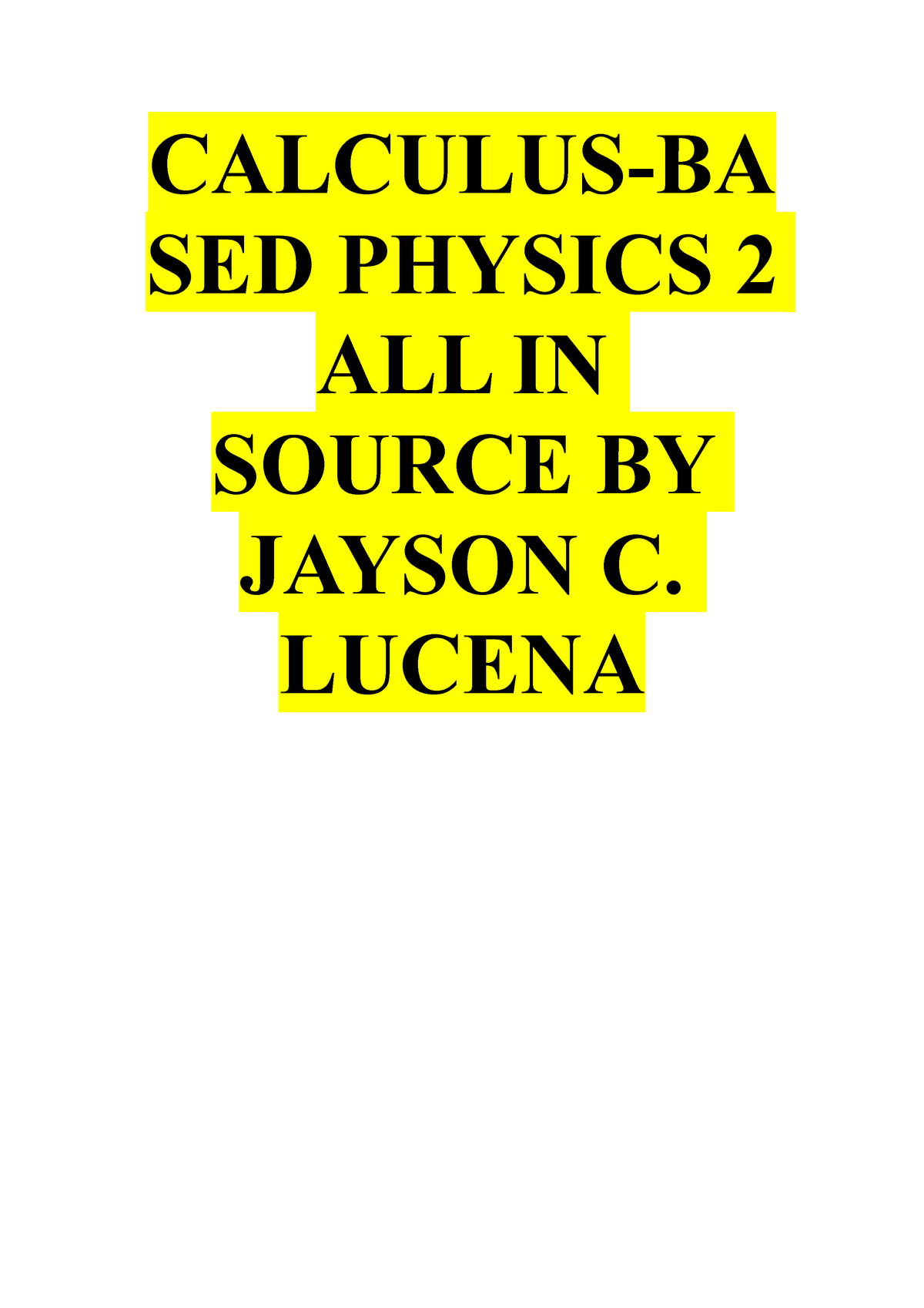 Calculus Based Physics 2 ALL IN Source BY Jayson Lucena CALCULUSBA