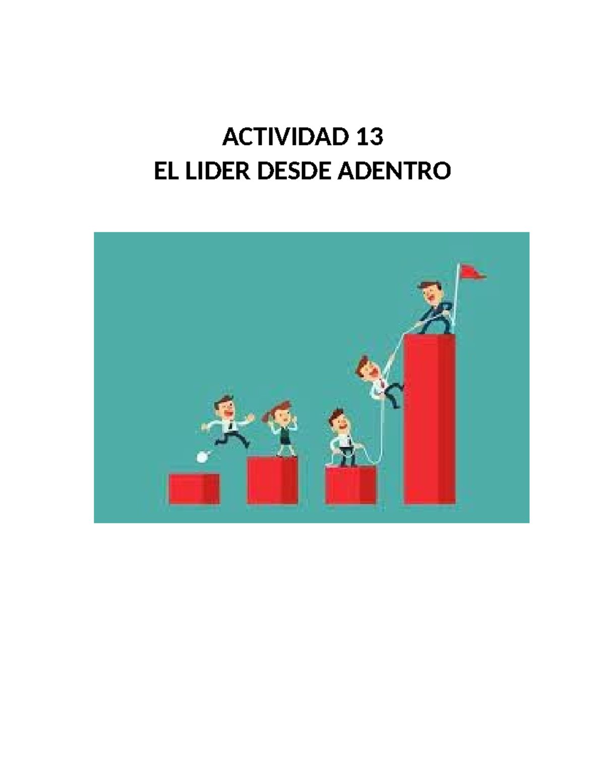 Actividad 13 Liderazgo - El líder desde adentro - ACTIVIDAD 13 EL LIDER ...