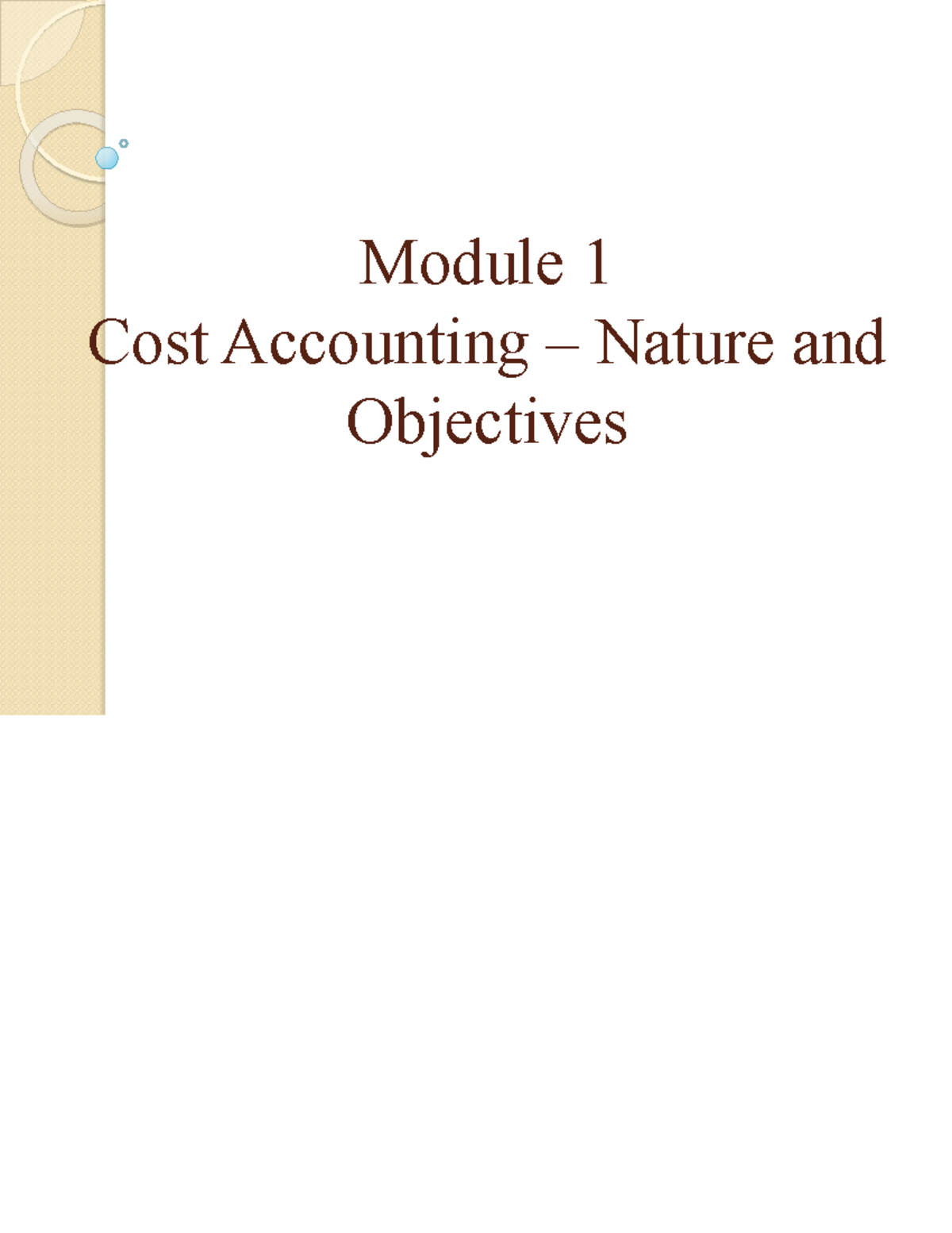 Chapter 1 Cost Accounting Nature and Objectives Module 1 Cost