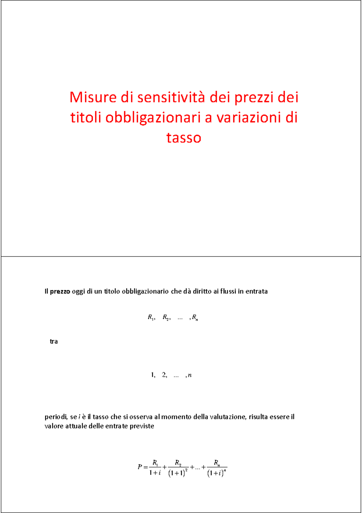 13 Misure di sensitivitá Misure di sensitività dei prezzi dei titoli