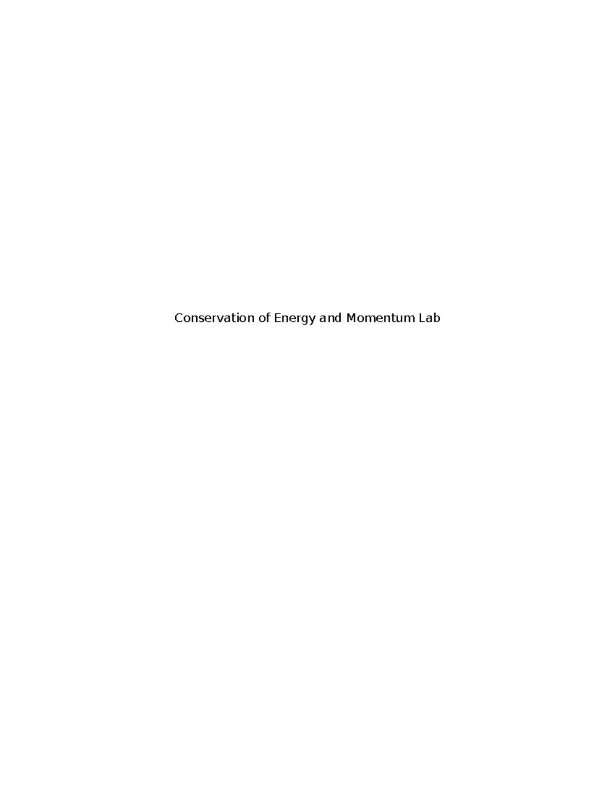 Conservation Lab Report - Conservation Of Energy And Momentum Lab ...