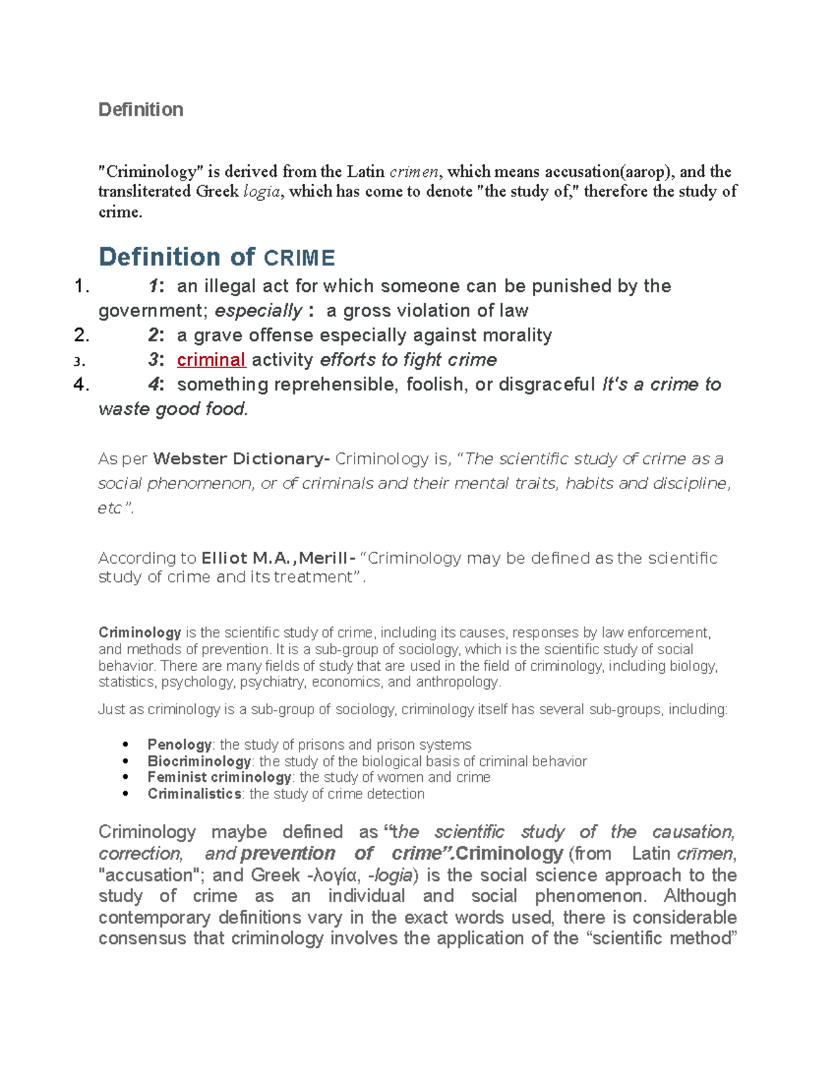 Definition and scope of criminology Definition "Criminology" is
