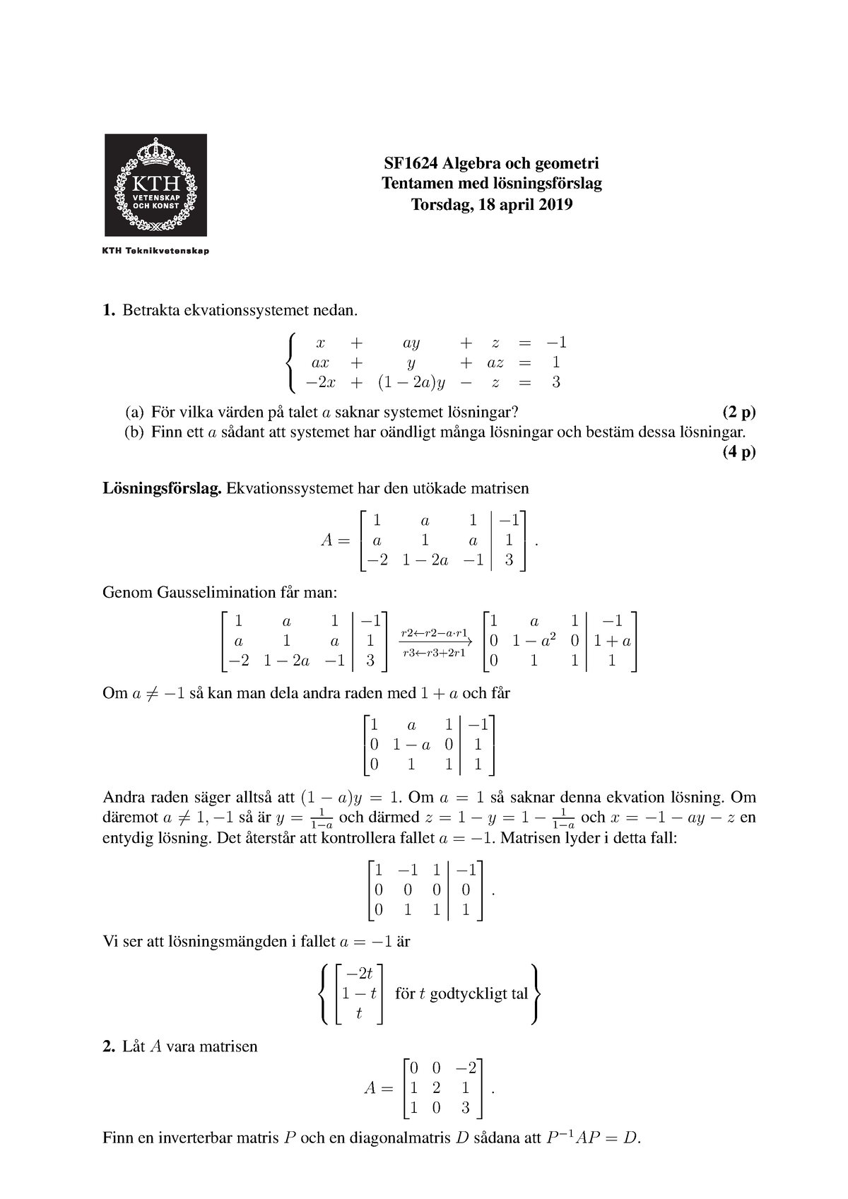 Lösningsförslag SF1624 2019-04-18 - SF1624 Algebra Och Geometri ...