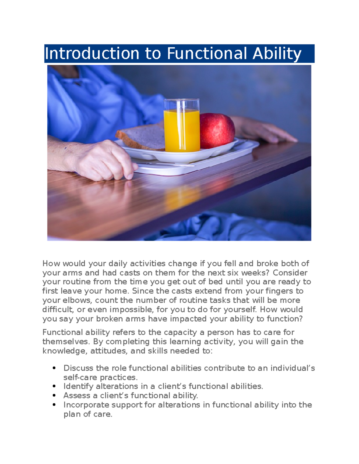 Introduction to Functional Ability Since the casts extend from your