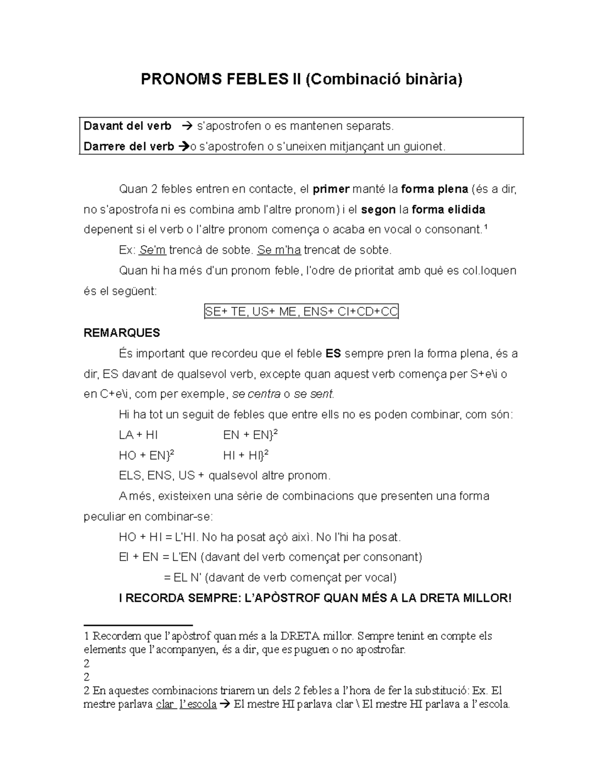 Pronoms Febles II - PRONOMS FEBLES II (Combinació binària) Davant del ...
