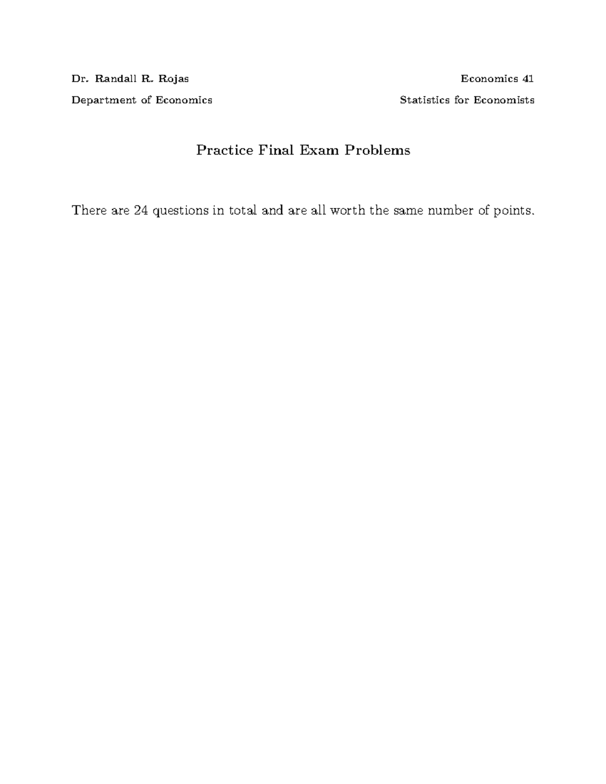 Practice Final - Dr. Randall R. Rojas Economics 41 Department of ...
