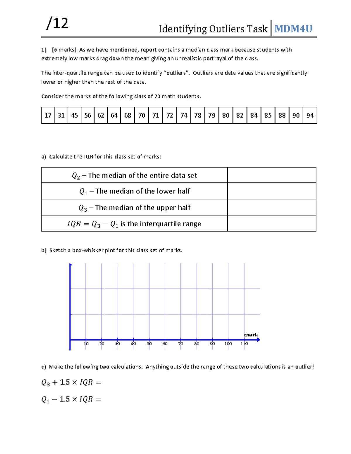 Identifying Outliers Task - 0. mark / 12 1) [6 marks] As we have ...