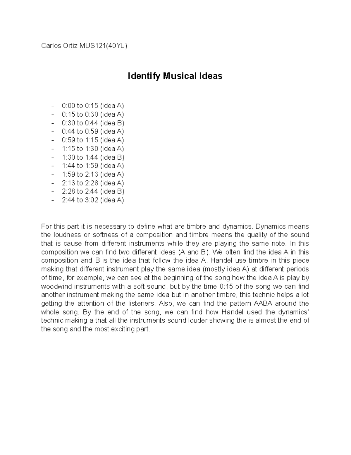 Carlos Ortiz MUS121(40YL) Assignment 2 Carlos Ortiz MUS121(40YL) Identify Musical Ideas 000