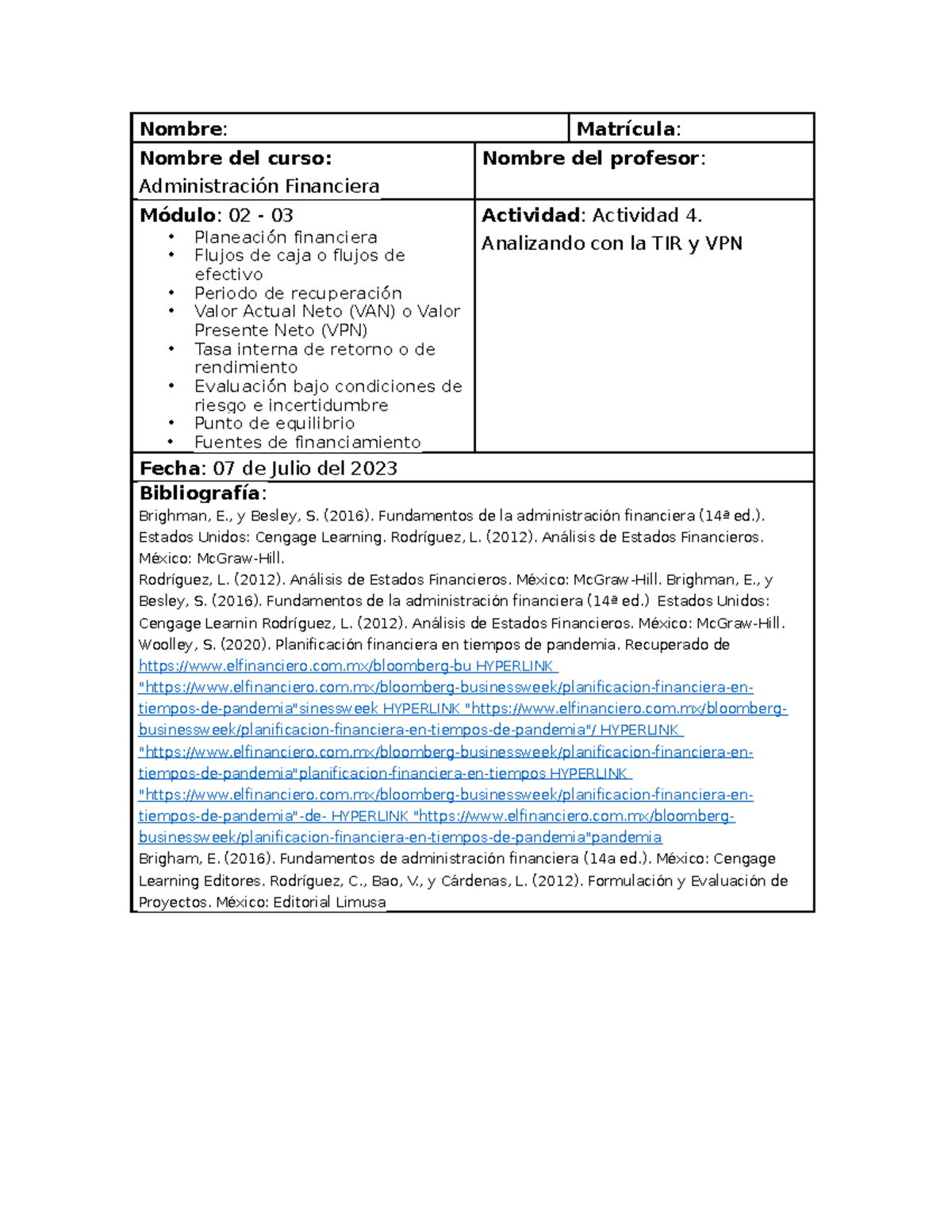 Act4 Administracion Financiera - Nombre: Matrícula: Nombre del curso ...