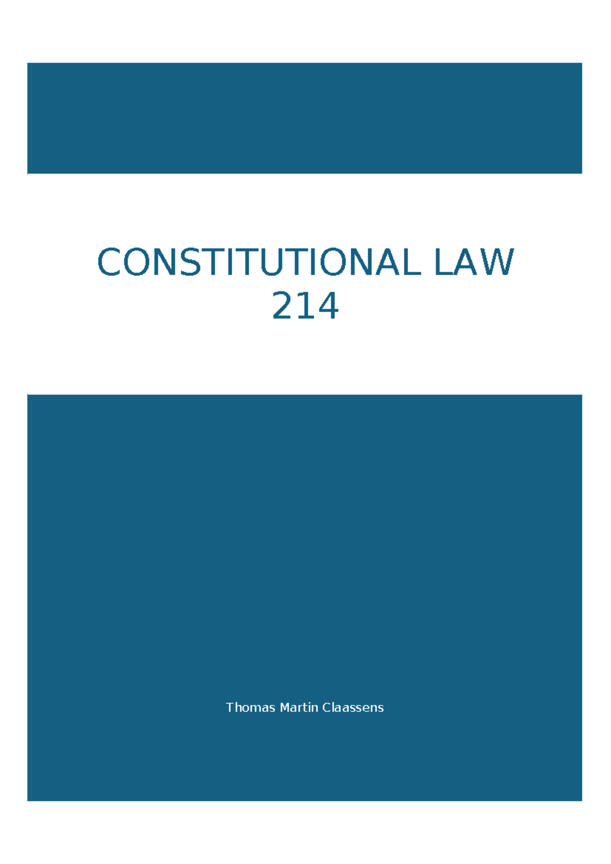 Const Law 214 Notes - Thomas Martin Claassens CONSTITUTIONAL LAW 214 ...