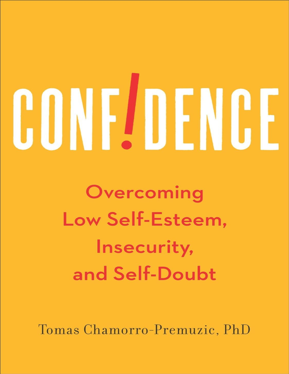 Confidence Overcoming Low Self-Esteem, Insecurity, and Self-Doubt ...