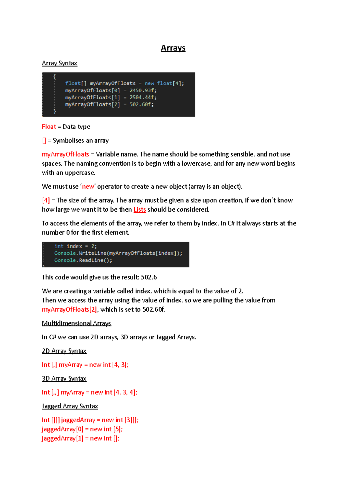 Arrays Arrays Array Syntax Float = Data type [] = Symbolises an array